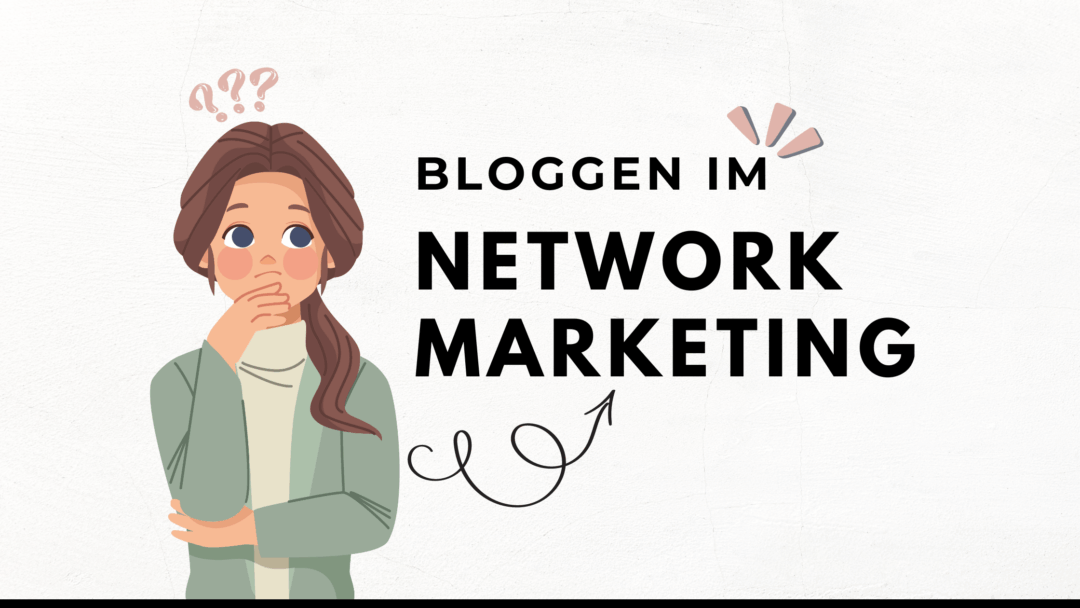 Für dein Network Marketing bloggen