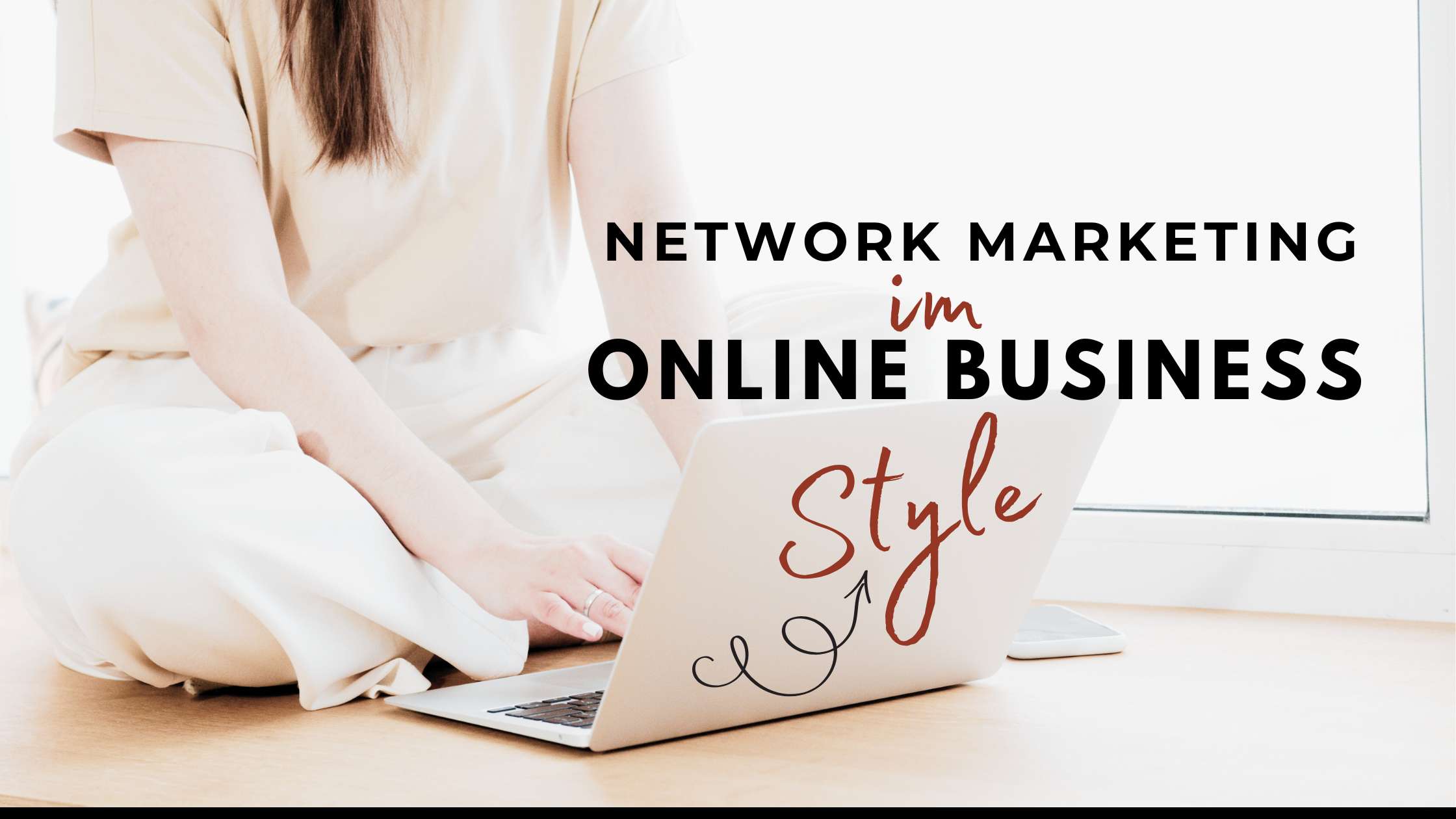 Network Marketing online starten – im Online-Business-Style